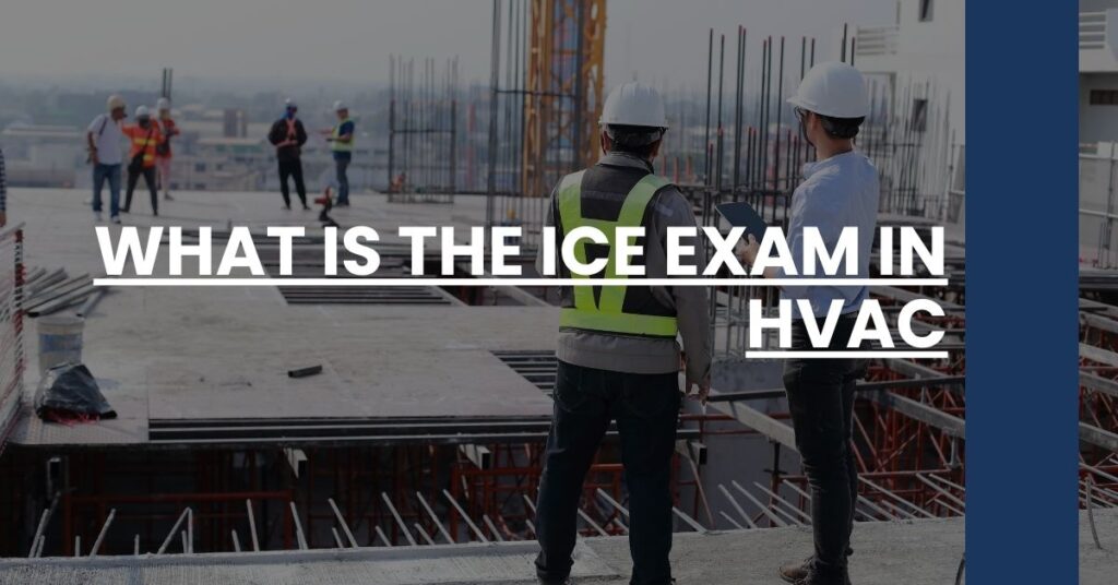 What is the ICE Exam in HVAC Feature Image